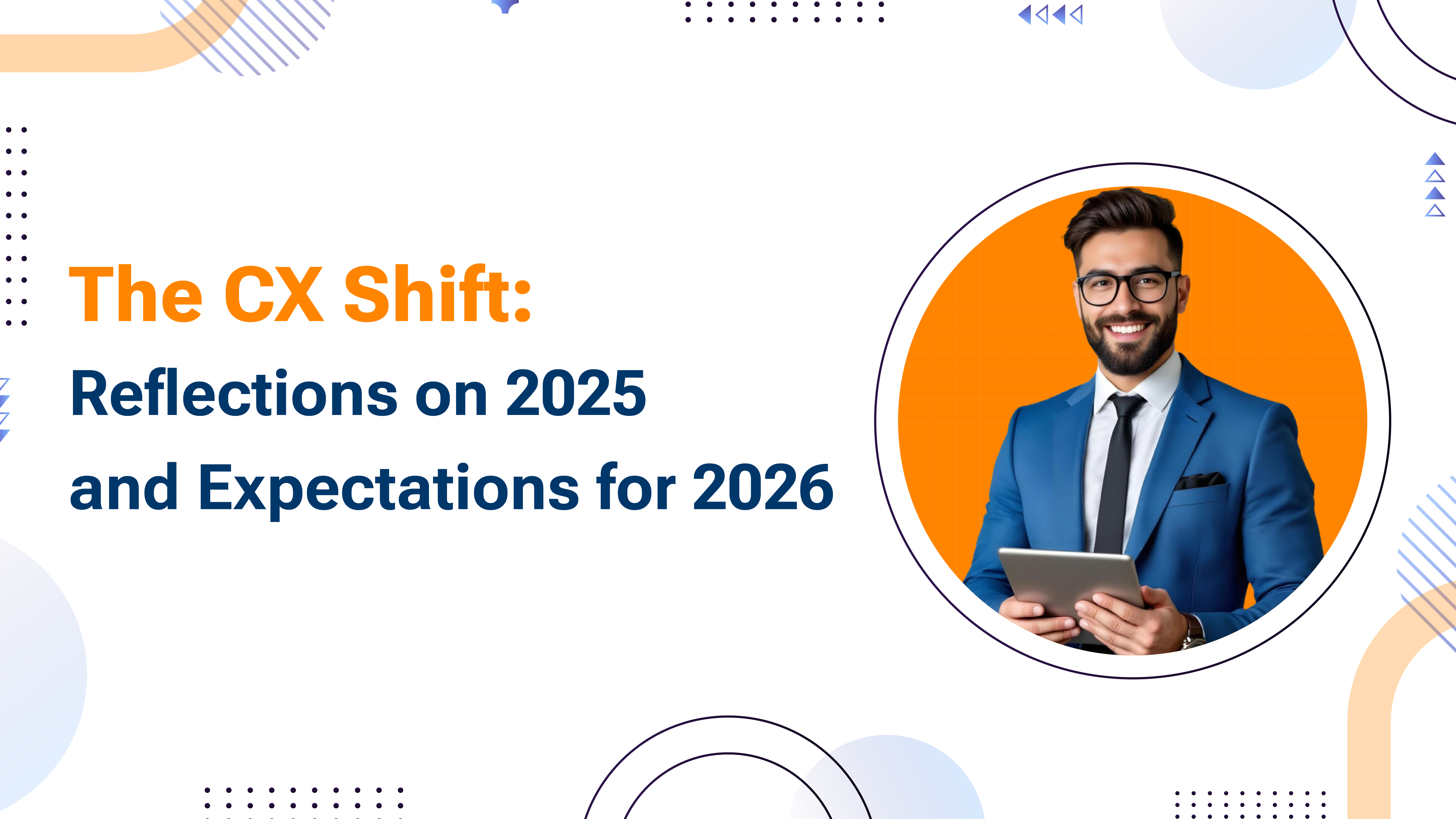 The CX Shift: Reflections on 2025 and Expectations for 2026